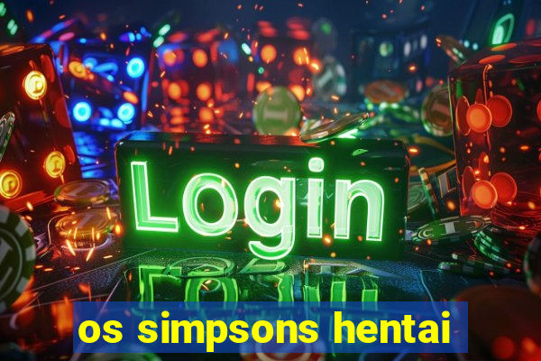 os simpsons hentai